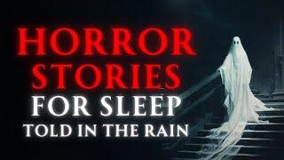 Adult Horror Stories to Relax / Sleep | With Rain Sounds. Terrifying Tales Vol 10