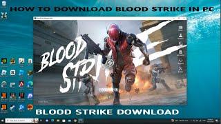 HOW TO DOWNLOAD BLOOD STRIKE IN PC