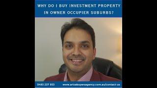 Ariza Buyers Agency: Why buy investment property in owner occupier suburbs?