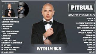 Pitbull Songs Playlist 2024 (Lyrics) - The Best Of Pitbull - Pitbull Greatest Hits Full Album 2024