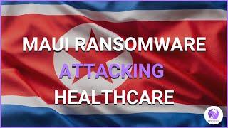 Maui Ransomware Attacking Healthcare | Security Insights By PurpleSec