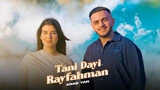 Anas Yan -  Tani Day Rayfahman (Clip Officiel) | Reggada Rif |