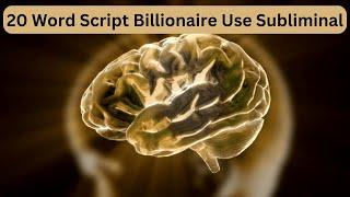 20 Word Script Billionaires Use Subliminal (2023)