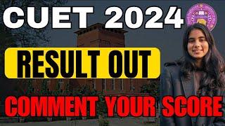 CUET RESULT OUT  | COMMENT YOUR SCORE | CUET - 2024