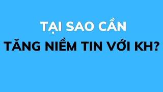 Tại Sao Cần Tăng Niềm Tin Với Khách Hàng| Trần Duy Ninh