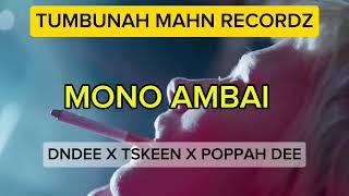 MONO AMBAI- DNDEE X TSKEEN POPPAH DRAC (PNG MUSIC 2024)