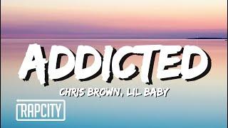 Chris Brown - Addicted (Lyrics) ft. Lil Baby