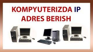 KOMPYUTERIZDA IP ADRES BERISH.ИП АДРЕС БЕРИШ.