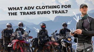 What adventure motorcycle clothing for the Trans Euro Trail?