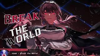 Nightcore - Break The World - (Lyrics)