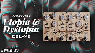 Anasounds - Utopia & Dystopia Delays // Full Demo & Comparison