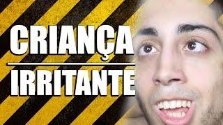 UMA CRIANÇA IRRITANTE