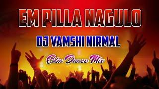 EM PILLA NAGULO || EDM DJ MIX DJ VAMSHI NIRMAL || RASID SONG