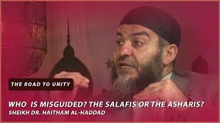 Who is misguided? The Salafis or the Asharis | Sheikh dr. Haitham al-Haddad.