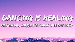 Rudimental x Charlotte Plank x Vibe Chemistry - Dancing Is Healing (Lyrics)