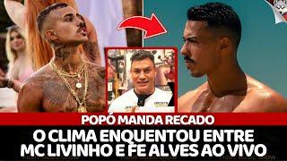 MC LIVINHO E FE ALVES PERDEM A PAC13NC14 AO VIVO E POPÓ MANDA RECADO PARA ARGENTINO