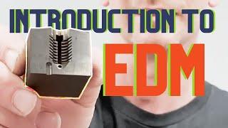 Introduction to Electrical Discharge Machining | Learn to Burn