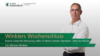 Winklers Wochenschluss - Schlechte Stimmung sollte US Aktien stützen: Alphabet - Aktie der Woche