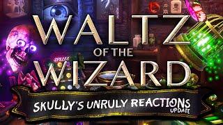 Waltz of the Wizard | Skully's Unruly Reactions Update | No Commentary