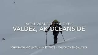 April 2024 Steep & Deep  - Valdez, AK Oceanside Backcountry Skiing