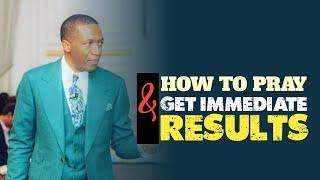 HOW TO PRAY AND GET IMMEDIATE RESULTS - Prophet Uebert Angel