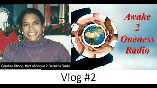 Awake 2 Oneness Vlog #2