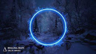 DREAM WAVES  Sleep Music [1Hz Delta] Binaural Beats Insomnia Healing  ️ Winter Ambience