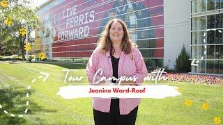 Welcome Back: Take a Tour of Campus with Jeanine Ward-Roof | Ferris State University (FSU)