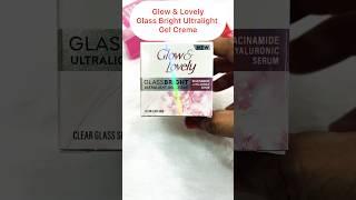 New*Glow & Lovely GlassBright Ultralight Gel creme #glow&lovely #glassbrightgelcream #makeup #shorts
