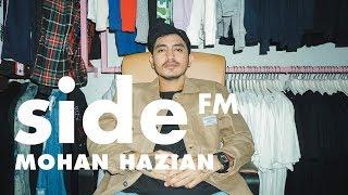 Mohan Hazian | SIDE FM : Who's Next? Ep.1