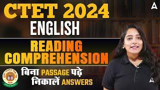 CTET 2024 English Classes 2024 | English - READING COMPREHENSION | बिना passage पढ़े निकालें Answers