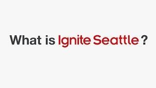 What is Ignite Seattle?