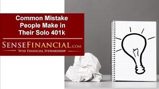 Common Mistake People Make in Their Solo 401k