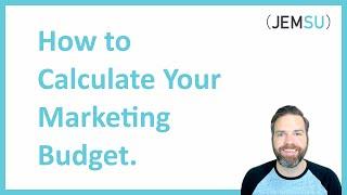 How to Calculate Your Marketing Budget