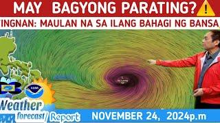 WEATHER UPDATE TODAY NOVEMBER 24, 2024p.m