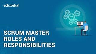 Scrum Master Roles and Responsibilities | Scrum Master Tutorial | Edureka