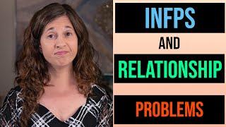 The INFP’s Biggest Problem with Relationships