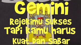 GEMINI, REJEKIMU SUKSES TAPI KAMU HARUS KUAT DAN SABAR