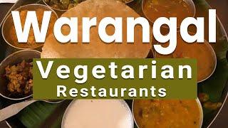 Top 5 Best Vegetarian Restaurants to Visit in Warangal | India - English