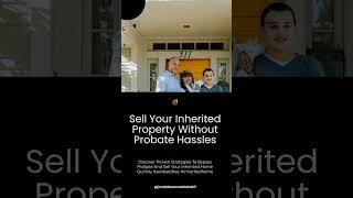 Sell Your Inherited Property Without Probate Hassles