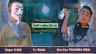 R-DEN INTRODUCTION || NEW RAP SONG Ft. WAIBA || OFFICIAL MUSIC VIDEO