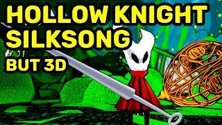 I Made Hollow Knight Silksong, But It´s 3D