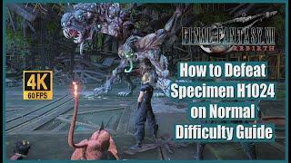 Final Fantasy 7 Rebirth How to Defeat Specimen H1024 on Normal Difficulty Guide