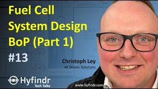 Tech Talk - Balance of Plant - Fuel Cell Systems - BoP Part 1 - Hydrogen Technology - Hyfindr Ley