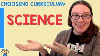 Choosing a Science Curriculum for your Homeschool