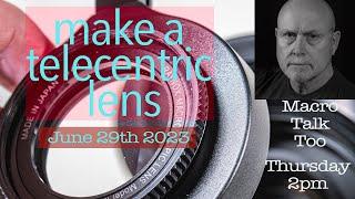 Telecentric Lenses - Macro Talk Too - from Allan Walls Photography, June 29, 2023