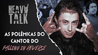 RONNIE RADKE: AS POLÊMICAS DO CANTOR DO FALLING IN REVERSE | Heavy Tretas