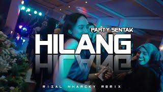 BASS SENTAK !! HILANG  RIZAL NHARCKY REMIX 2025