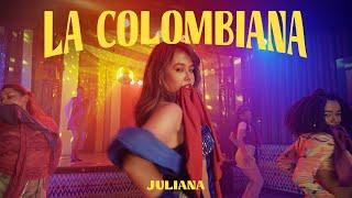 Juliana - La Colombiana (Videoclip Oficial)