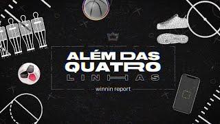 ALÉM DAS QUATRO LINHAS - WINNIN REPORT